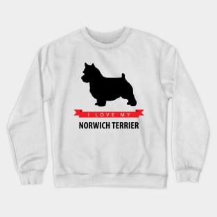 I Love My Norwich Terrier Crewneck Sweatshirt